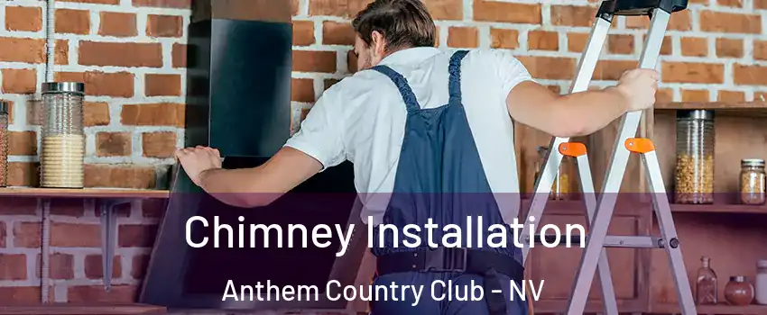 Chimney Installation Anthem Country Club - NV