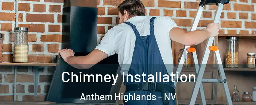 Chimney Installation Anthem Highlands - NV