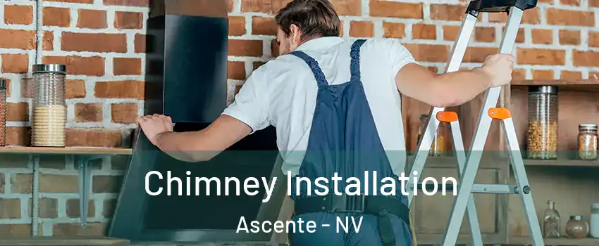 Chimney Installation Ascente - NV