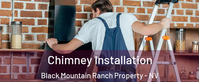 Chimney Installation Black Mountain Ranch Property - NV