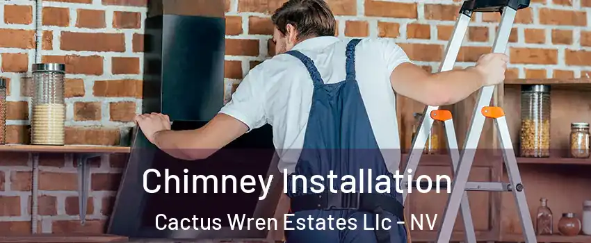 Chimney Installation Cactus Wren Estates Llc - NV