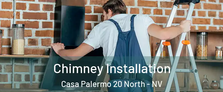 Chimney Installation Casa Palermo 20 North - NV