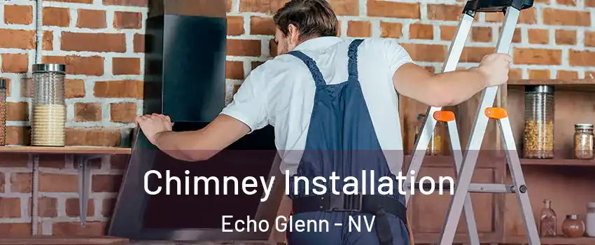 Chimney Installation Echo Glenn - NV
