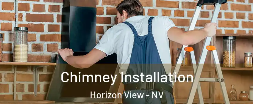 Chimney Installation Horizon View - NV