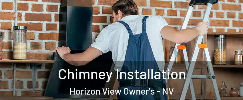 Chimney Installation Horizon View Owner's - NV