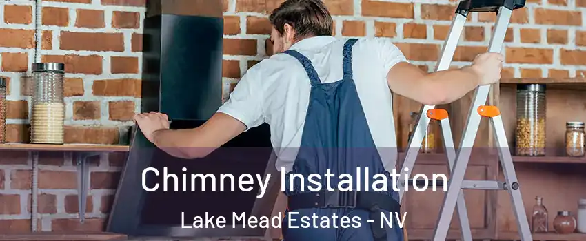 Chimney Installation Lake Mead Estates - NV