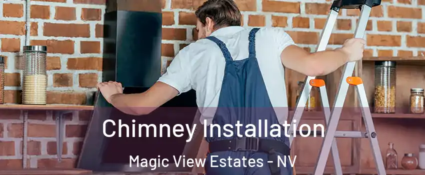 Chimney Installation Magic View Estates - NV