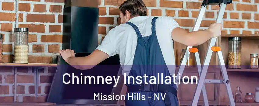 Chimney Installation Mission Hills - NV