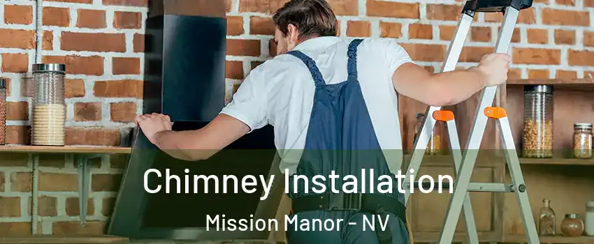 Chimney Installation Mission Manor - NV