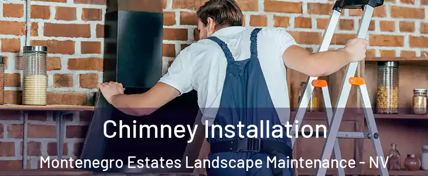 Chimney Installation Montenegro Estates Landscape Maintenance - NV