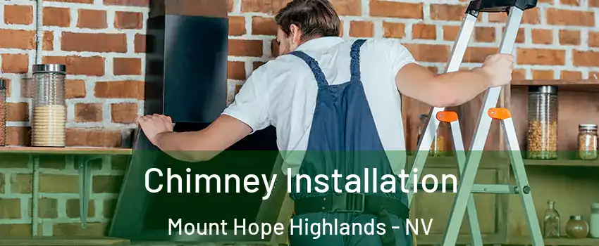 Chimney Installation Mount Hope Highlands - NV