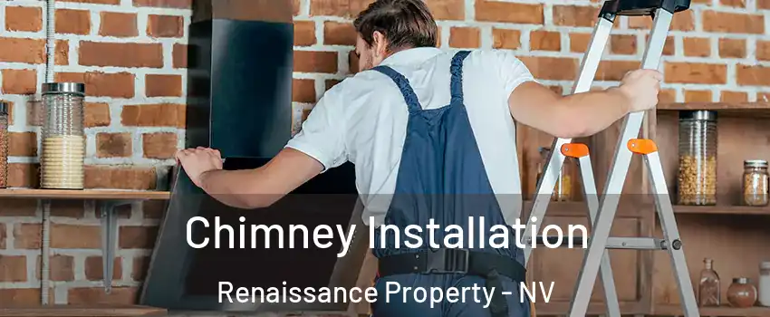 Chimney Installation Renaissance Property - NV
