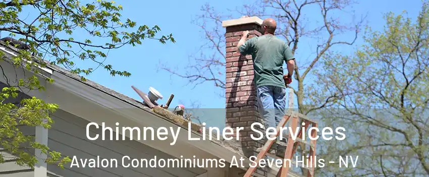 Chimney Liner Services Avalon Condominiums At Seven Hills - NV