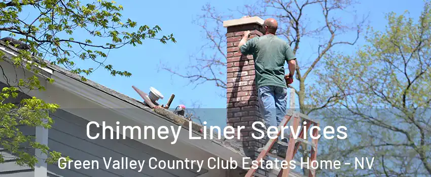 Chimney Liner Services Green Valley Country Club Estates Home - NV