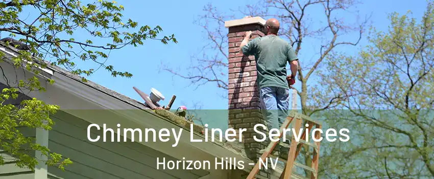 Chimney Liner Services Horizon Hills - NV