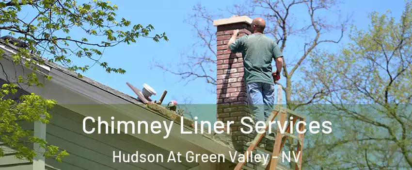 Chimney Liner Services Hudson At Green Valley - NV