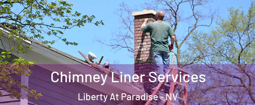 Chimney Liner Services Liberty At Paradise - NV