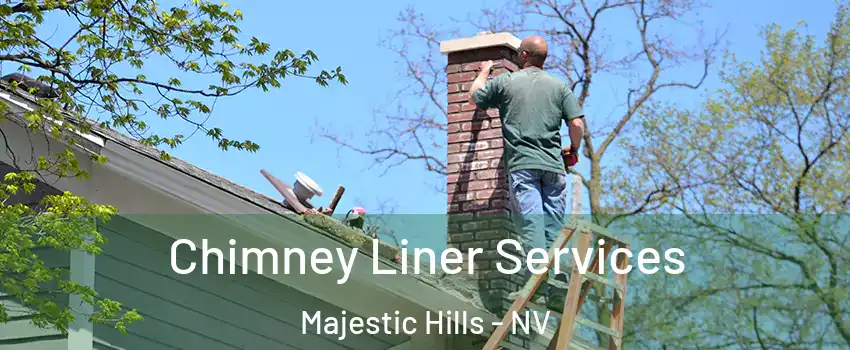 Chimney Liner Services Majestic Hills - NV
