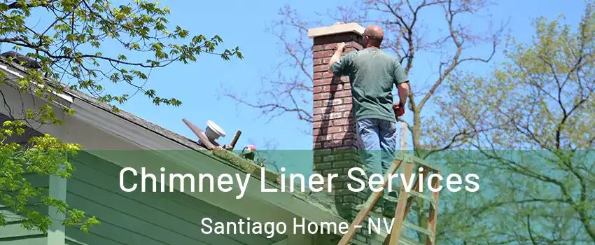 Chimney Liner Services Santiago Home - NV