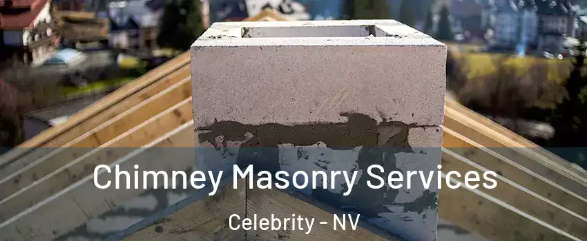 Chimney Masonry Services Celebrity - NV