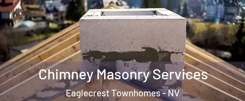 Chimney Masonry Services Eaglecrest Townhomes - NV