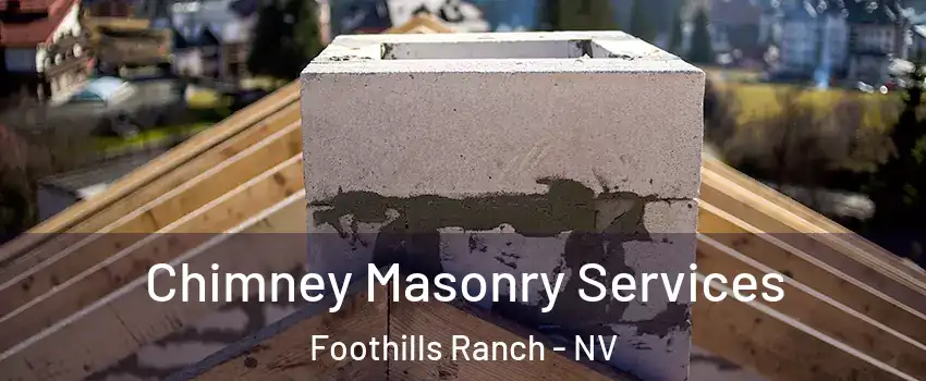 Chimney Masonry Services Foothills Ranch - NV
