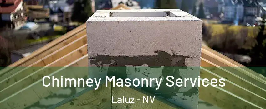Chimney Masonry Services Laluz - NV
