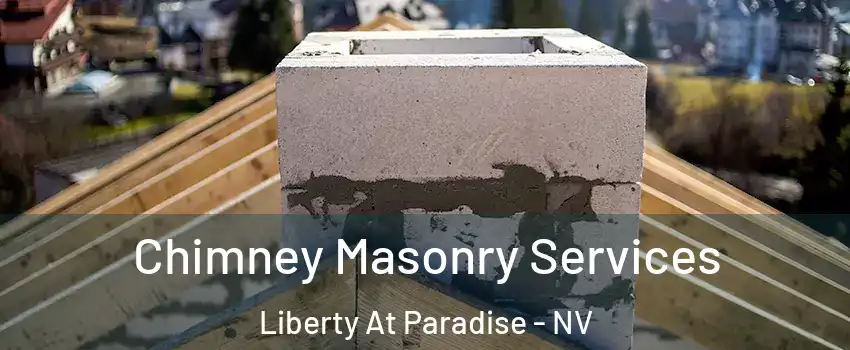 Chimney Masonry Services Liberty At Paradise - NV
