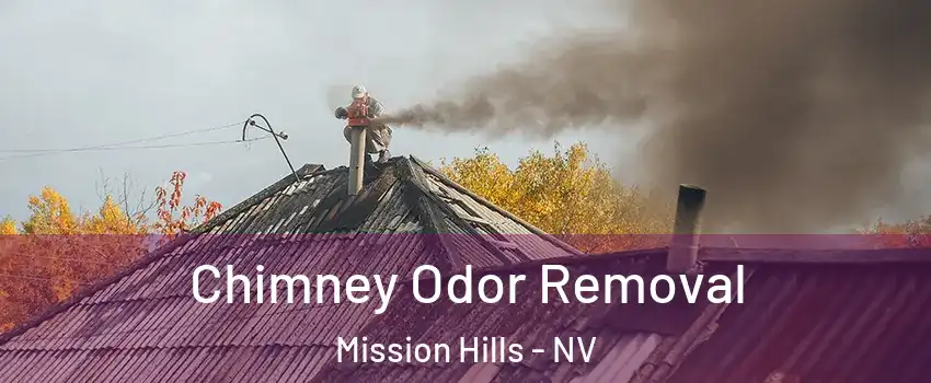 Chimney Odor Removal Mission Hills - NV