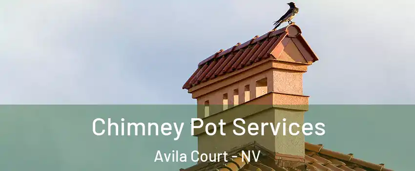Chimney Pot Services Avila Court - NV