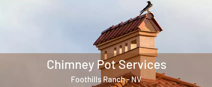 Chimney Pot Services Foothills Ranch - NV