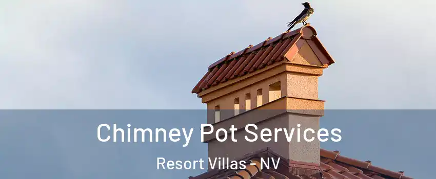 Chimney Pot Services Resort Villas - NV
