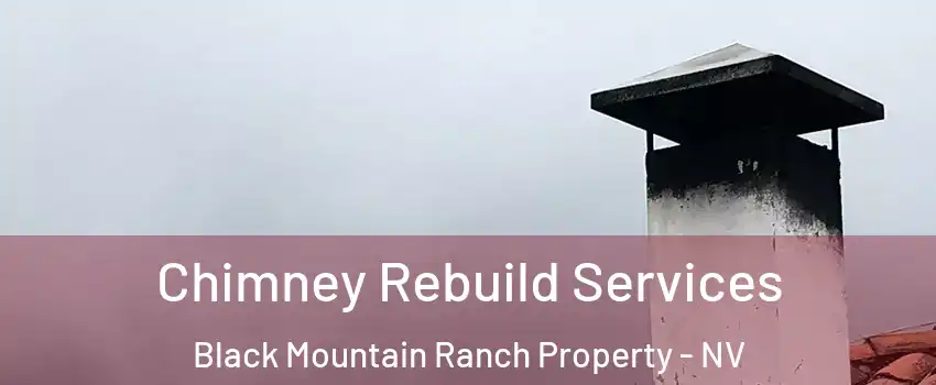 Chimney Rebuild Services Black Mountain Ranch Property - NV