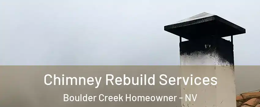 Chimney Rebuild Services Boulder Creek Homeowner - NV