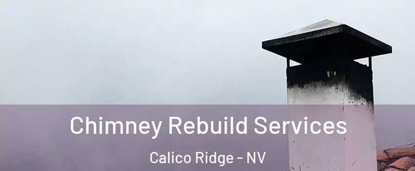 Chimney Rebuild Services Calico Ridge - NV