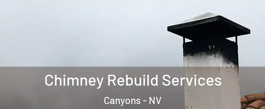 Chimney Rebuild Services Canyons - NV