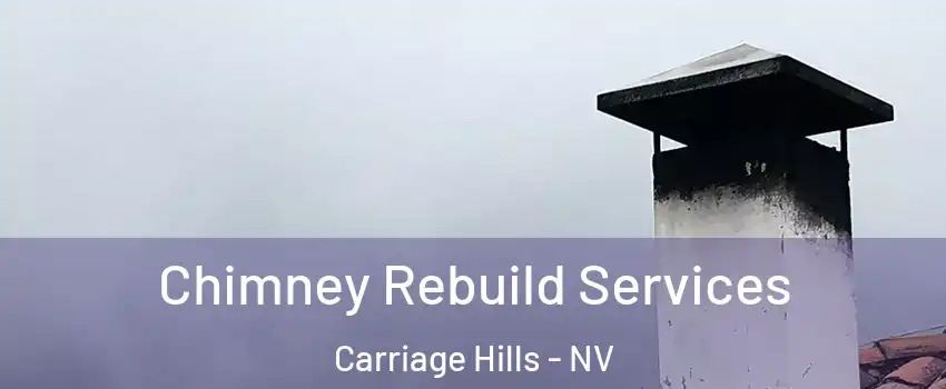 Chimney Rebuild Services Carriage Hills - NV