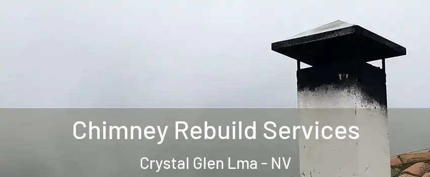 Chimney Rebuild Services Crystal Glen Lma - NV