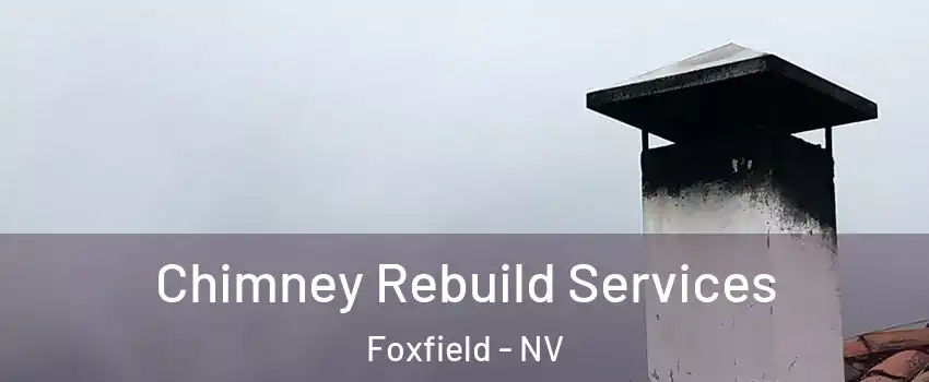Chimney Rebuild Services Foxfield - NV