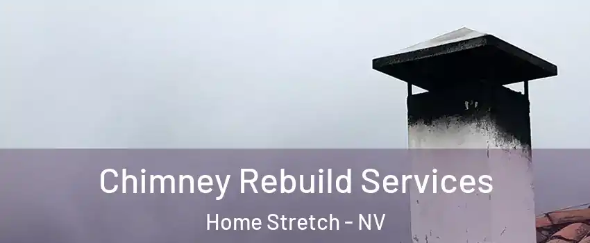 Chimney Rebuild Services Home Stretch - NV