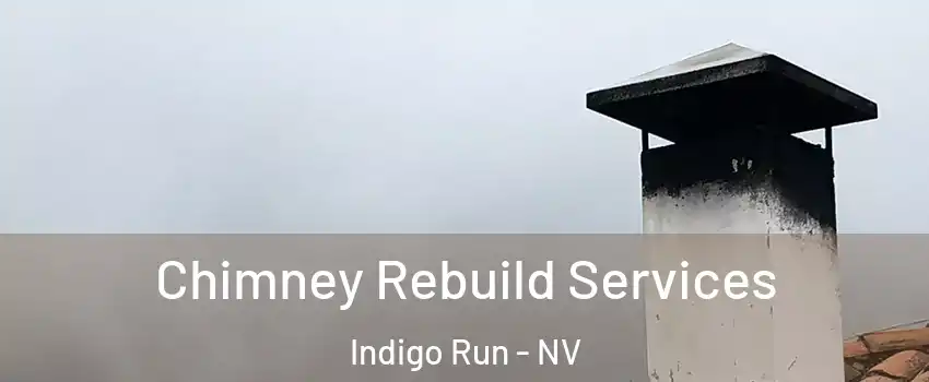 Chimney Rebuild Services Indigo Run - NV