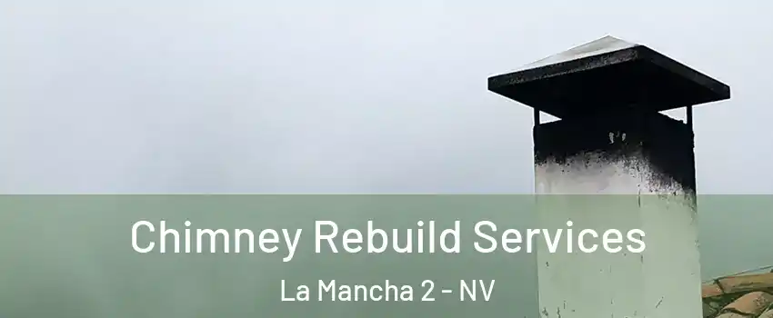 Chimney Rebuild Services La Mancha 2 - NV