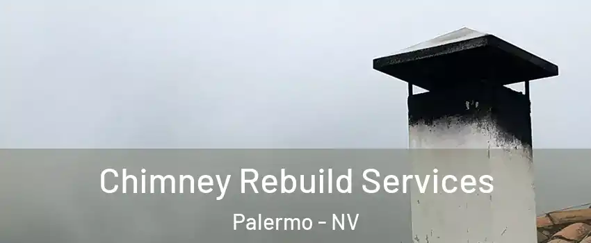 Chimney Rebuild Services Palermo - NV