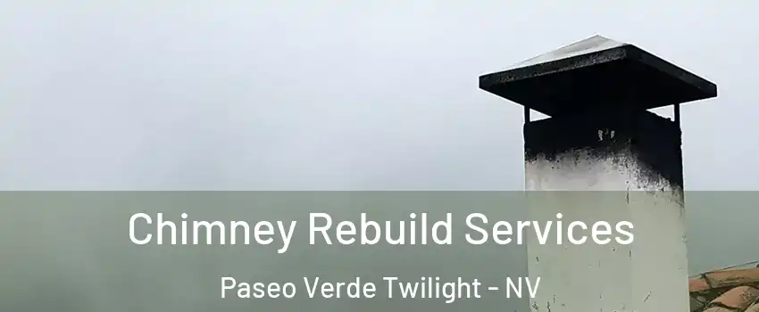 Chimney Rebuild Services Paseo Verde Twilight - NV
