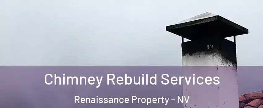 Chimney Rebuild Services Renaissance Property - NV
