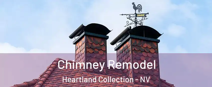 Chimney Remodel Heartland Collection - NV