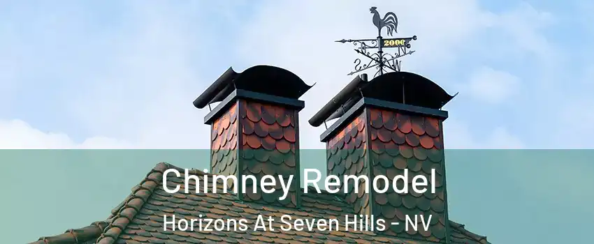 Chimney Remodel Horizons At Seven Hills - NV