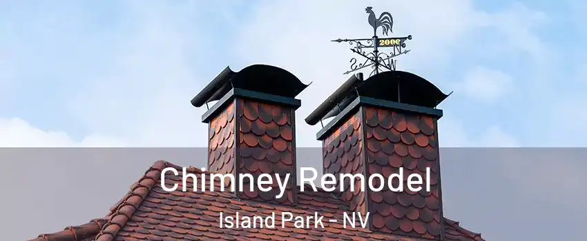 Chimney Remodel Island Park - NV
