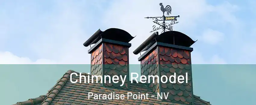 Chimney Remodel Paradise Point - NV