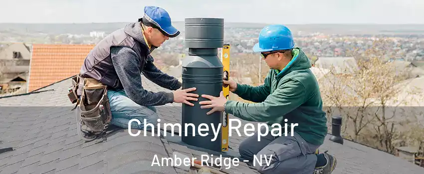 Chimney Repair Amber Ridge - NV